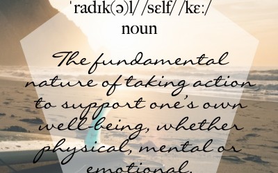 Radical Self-Care – New Age Hippy or New & Necessary?
