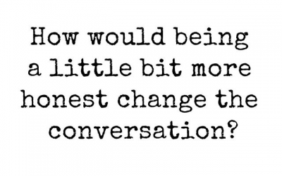Let’s be honest….