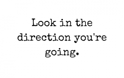 Stop looking back.
